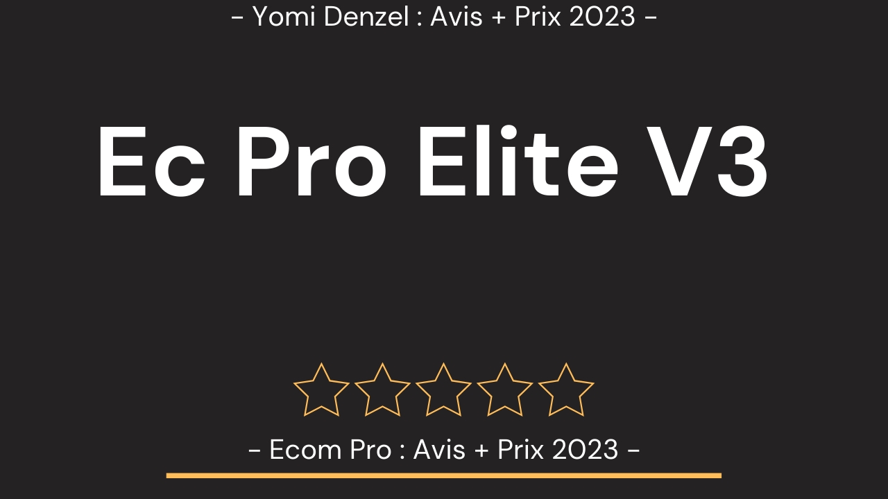 Ecom Pro 2022 Avis Yomi Denzel